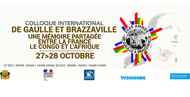 DE GAULE ET BRAZZAVILLE, UNE MEMOIRE PARTAGEE ENTRE LA FRANCE LE CONGO ET L'AFRIQUE